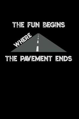 Book cover for The Fun Begins Where the Pavement Ends