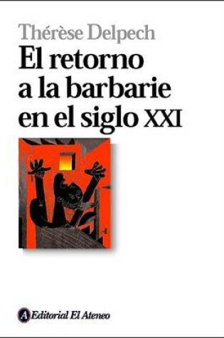 Cover of Retorno a la Barbarie En El Siglo XXI