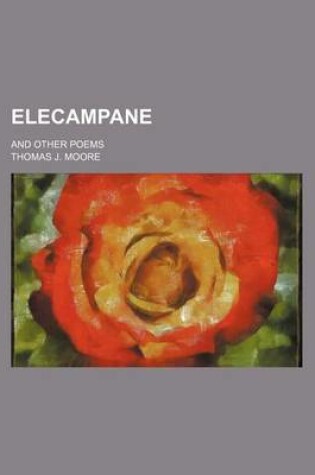 Cover of Elecampane; And Other Poems