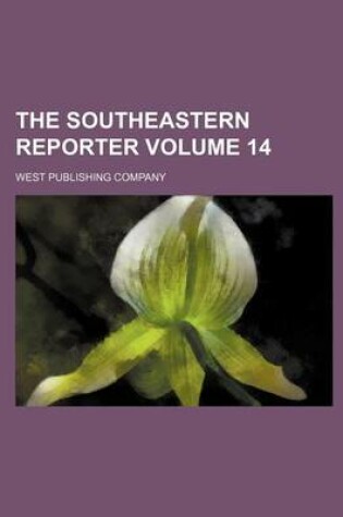 Cover of The Southeastern Reporter Volume 14