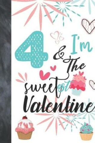 Cover of 4 & I'm The Sweetest Valentine