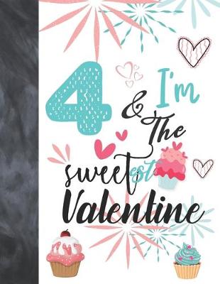 Book cover for 4 & I'm The Sweetest Valentine