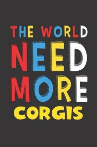 Cover of The World Need More Corgis