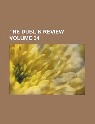 Book cover for The Dublin Review Volume 34