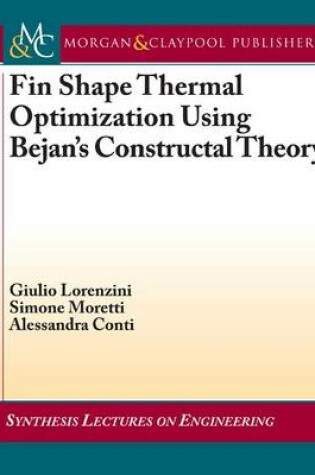 Cover of Fin-Shape Thermal Optimization Using Bejan's Constuctal Theory