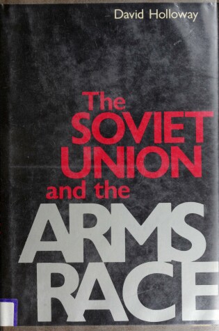 Cover of Soviet Union and the Arms Race