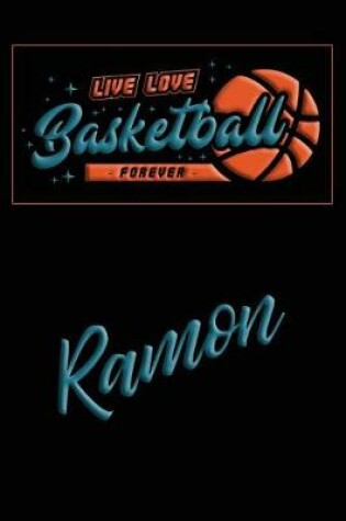 Cover of Live Love Basketball Forever Ramon