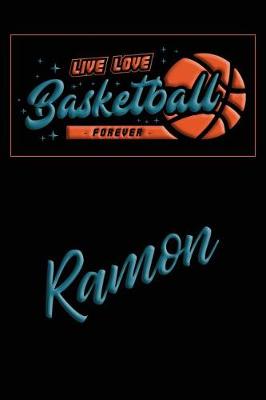 Book cover for Live Love Basketball Forever Ramon