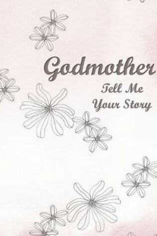 Cover of Godmother Tell Me Your Story