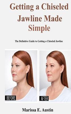 Book cover for Getting a Chiseled Jawline Made Simple