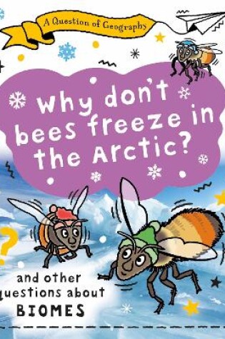 Cover of A Question of Geography: Why Don't Bees Freeze in the Arctic?