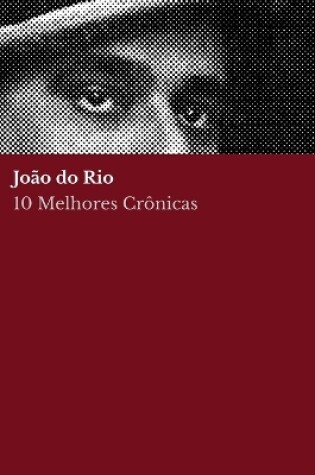 Cover of 10 melhores crônicas - João do Rio