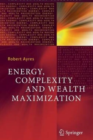 Cover of Energy, Complexity and Wealth Maximization