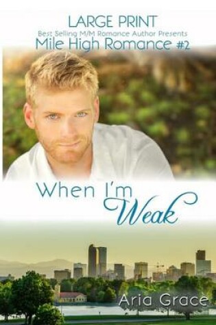 Cover of When I'm Weak Large Print