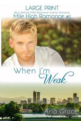 Book cover for When I'm Weak Large Print