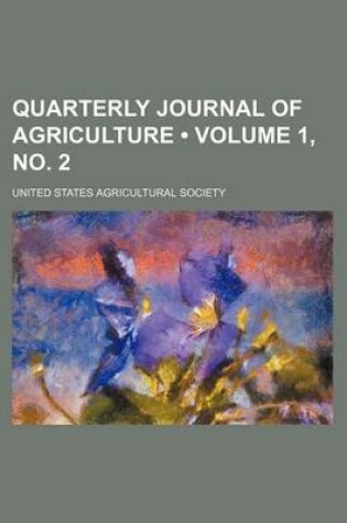 Cover of Journal of Agriculture; Comprising the Transactions and the Correspondence of the United States Agricultural Society Volume 1, No. 2