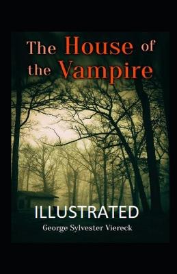 Cover of The House of the Vampire Illustrated