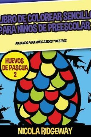Cover of Libro de colorear sencillo para niños de preescolar (Huevos de pascua 2)