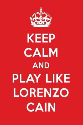 Book cover for Keep Calm and Play Like Lorenzo Cain