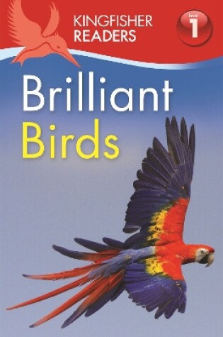 Cover of Kingfisher Readers: Brilliant Birds (Level 1: Beginning to Read)