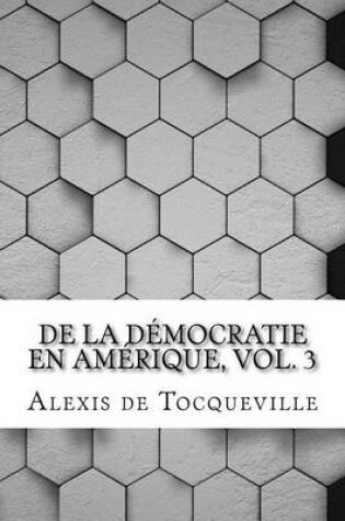 Cover of De la Democratie en Amerique, Vol. 3