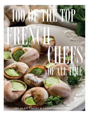 Book cover for 100 of the Top French Chefs of All Time