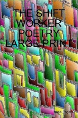 Cover of THE Shift Worker Poetry Large Print
