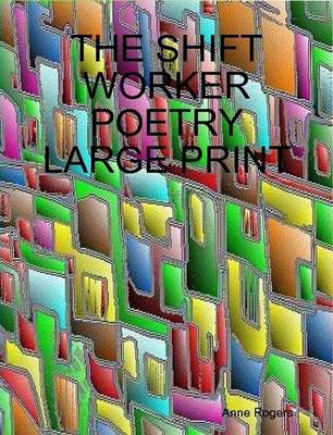 Book cover for THE Shift Worker Poetry Large Print