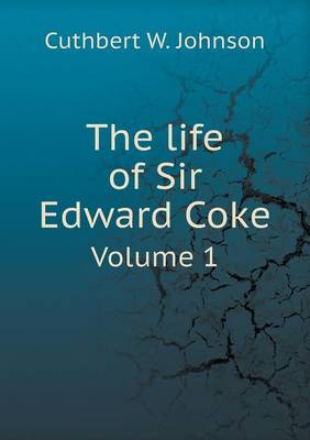 Book cover for The life of Sir Edward Coke Volume 1