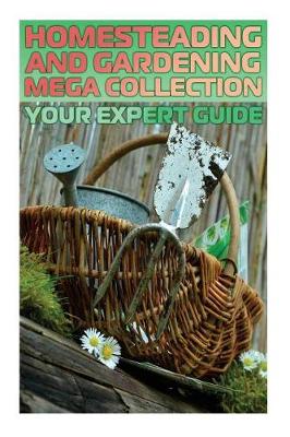 Book cover for Homesteading and Gardening Mega Collection