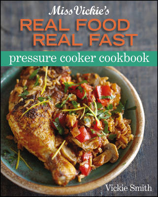 Book cover for Miss Vickie's Real Food Real Fast Pressure Cooker