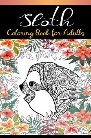 Cover of Sloth Coloring Book for Adults