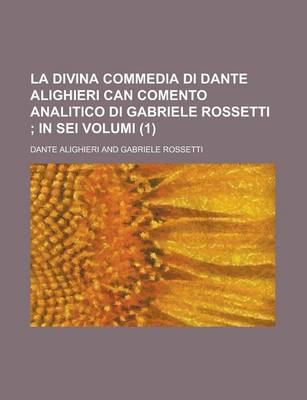 Book cover for La Divina Commedia Di Dante Alighieri Can Comento Analitico Di Gabriele Rossetti (1)