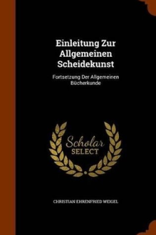 Cover of Einleitung Zur Allgemeinen Scheidekunst