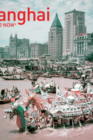 Cover of Shanghai Then and Now®