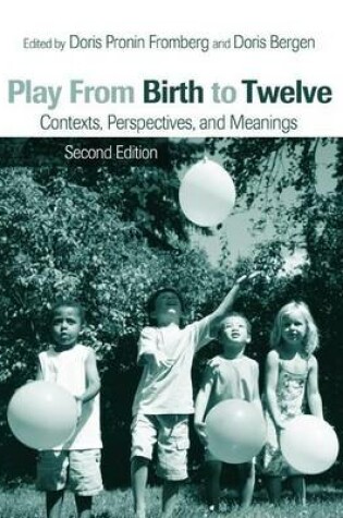 Cover of Play from Birth to Twelve: Contexts, Perspectives, and Meanings