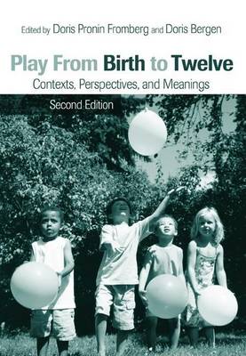 Book cover for Play from Birth to Twelve: Contexts, Perspectives, and Meanings