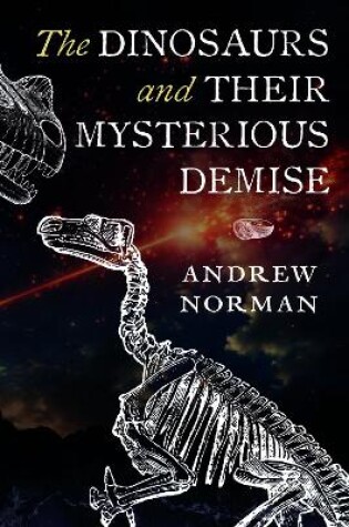 Cover of The Dinosaurs and their Mysterious Demise