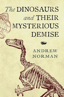Book cover for The Dinosaurs and their Mysterious Demise