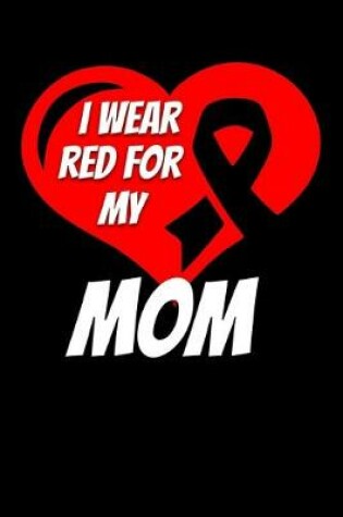 Cover of I Wear Red For My Mom