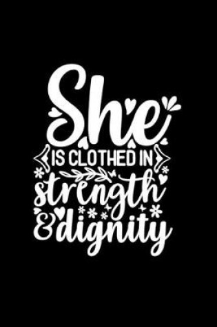 Cover of She Is Clothed In Strength And Dignity