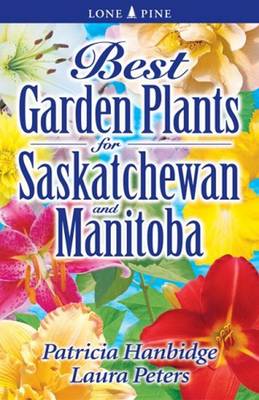 Book cover for Best Garden Plants for Saskatchewan and Manitoba