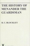 Book cover for The History of Menander the Guardsman. Introductory essay, text, translation and historiographical notes