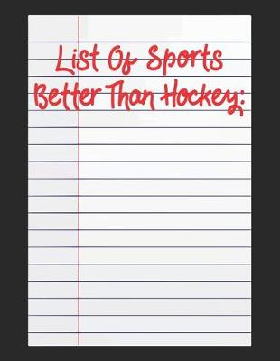 Book cover for List Of Sports Better Than Hockey