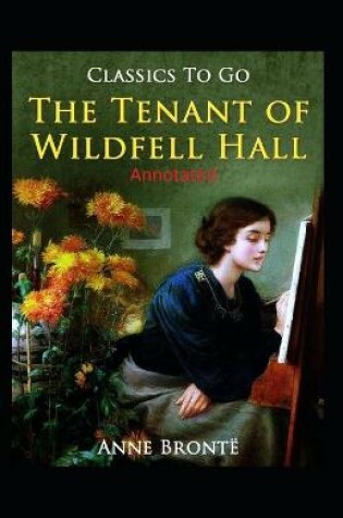 Cover of The Tenant of Wild fell Hall-Anne's Original Edition(Annotated)