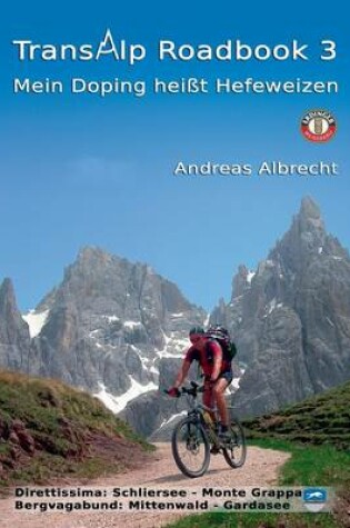 Cover of Transalp Roadbook 3 - Mein Doping Heisst Hefeweizen
