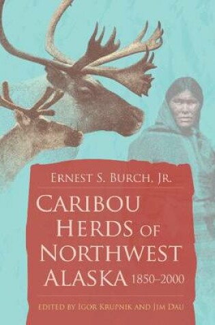 Cover of Caribou Herds of Northwest Alaska, 1850-2000
