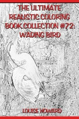 Cover of The Ultimate Realistic Coloring Book Collection #72