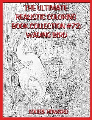 Book cover for The Ultimate Realistic Coloring Book Collection #72