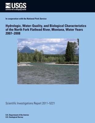 Book cover for Hydrologic, Water-Quality, and Biological Characteristics of the North Fork Flathead River, Montana, Water Years 2007?2008
